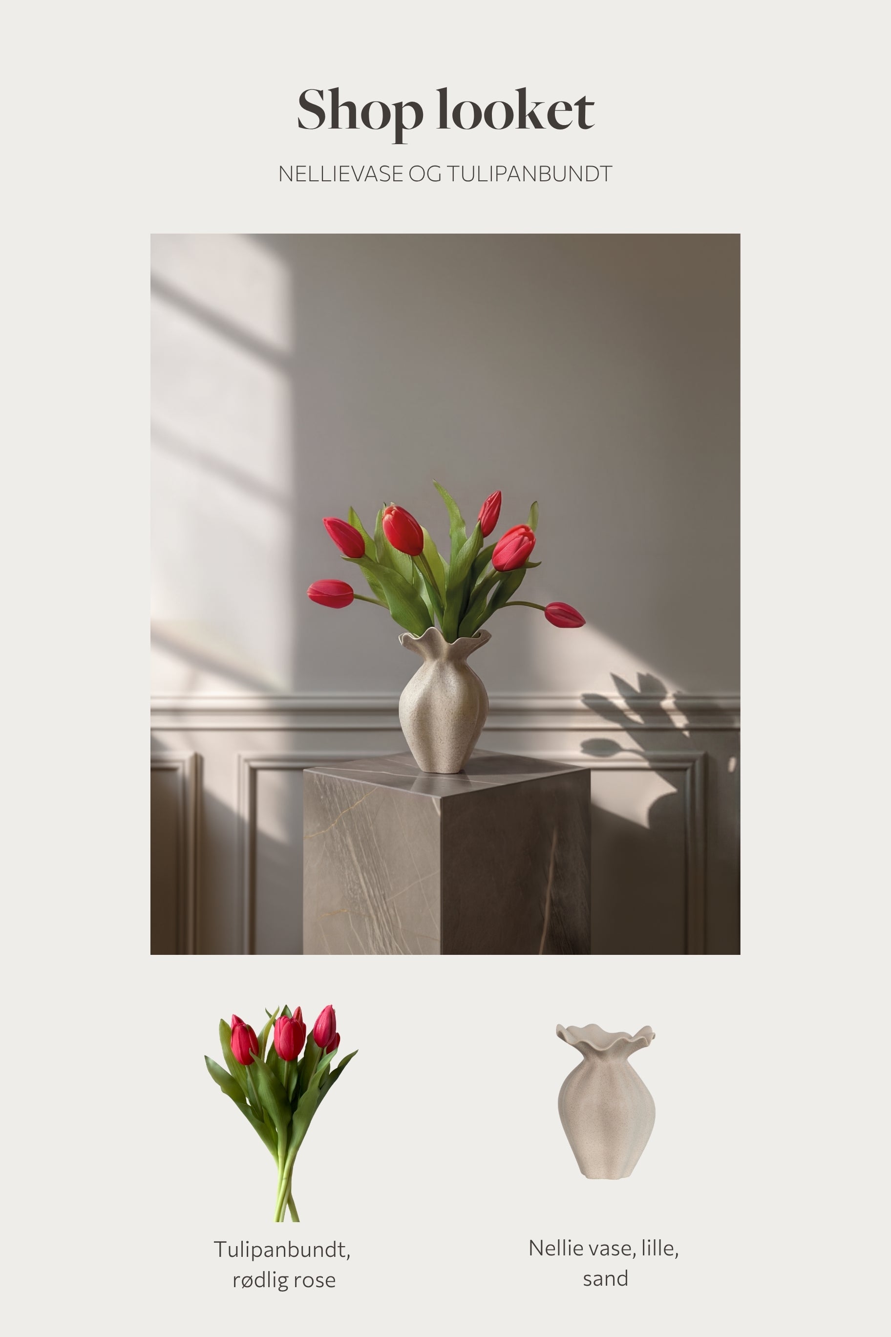Shop looket - Tulipanbundt og Nellie vase - Rose